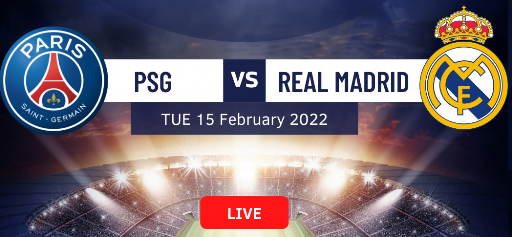 مباراة ريال مدريد و باريس سان جيرمان بث مباشر 15-02-2022 2 مباراة ريال مدريد و باريس سان جيرمان رابطة أبطال أوروبا