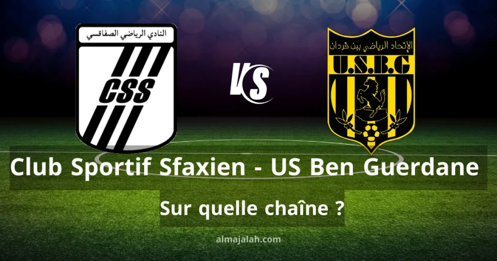 Club Sportif Sfaxien - US Ben Guerdane sur quelle chaîne ce mercredi?